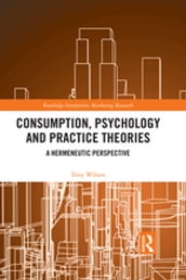 Consumption, Psychology and Practice Theories