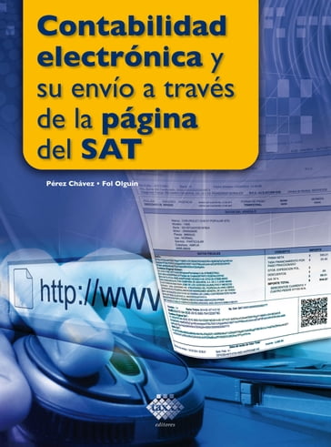 Contabilidad electrónica y su envío a través de la página del SAT - José Pérez Chávez - Raymundo Fol Olguín