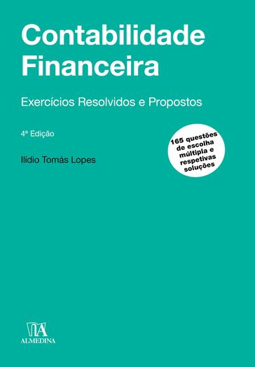 Contabilidade Financeira: exercícios resolvidos e propostos - 4ª Edição - Ilídio Tomás Lopes