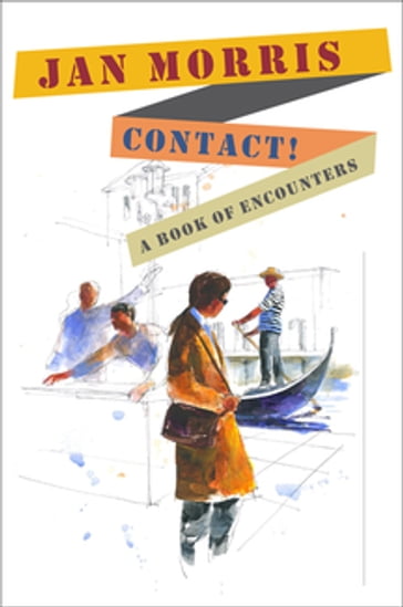 Contact!: A Book of Encounters - Jan Morris