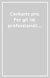 Contacts pro. Per gli Ist. professionali. Con e-book. Con espansione online. Con DVD-ROM. Con Libro: Precis grammatical