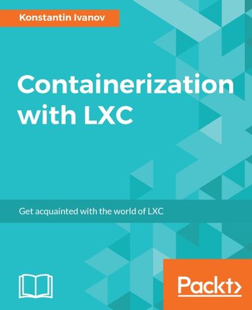 Containerization with LXC - KONSTANTIN IVANOV