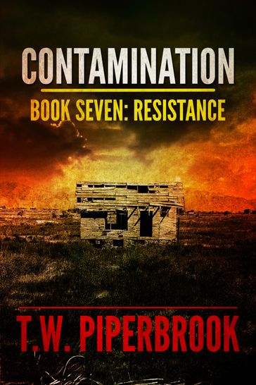 Contamination 7: Resistance - T.W. Piperbrook
