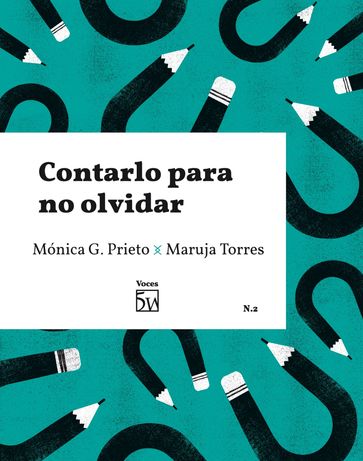 Contarlo para no olvidar - Maruja Torres - Mónica G. Prieto