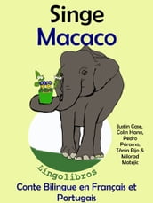 Conte Bilingue en Français et Portugais: Singe - Macaco (Collection apprendre l portugais)