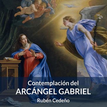 Contemplación del Arcángel Gabriel - Audiolibro - Rubén Cedeño