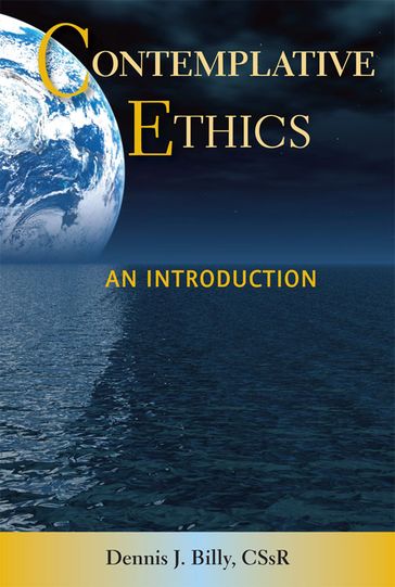 Contemplative Ethics: An Introduction - CSsR - Dennis J. Billy