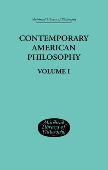 Contemporary American Philosophy - John Adams - George P and Montague - Wm Pepperell