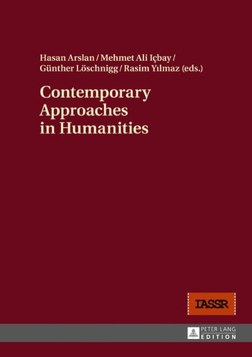 Contemporary Approaches in Humanities - Hasan Arslan - Mehmet Ali Içbay - Gunther Loschnigg - Rasim Yilmaz