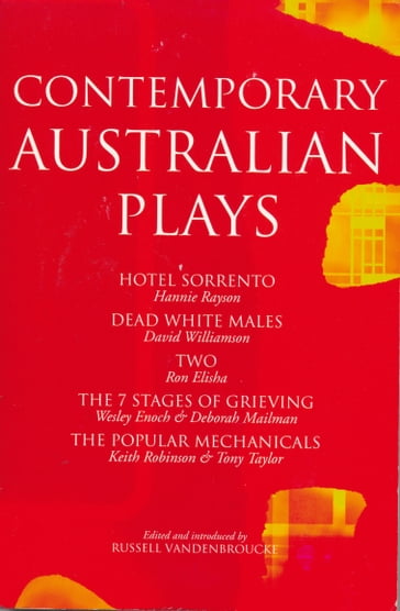 Contemporary Australian Plays - David Williamson - Deborah Mailman - Hannie Rayson - Keith Robinson - Ron Elisha - Tony Taylor - Wesley Enoch