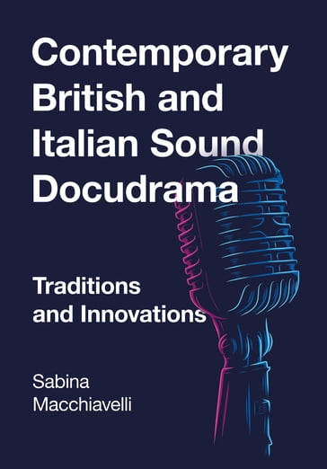 Contemporary British and Italian Sound Docudrama - Sabina Macchiavelli