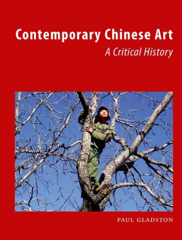 Contemporary Chinese Art - Paul Gladston