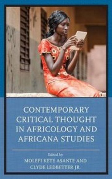 Contemporary Critical Thought in Africology and Africana Studies - Nilgun Anadolu-Okur - Daryl B. Harris - Clyde Ledbetter - Michael Tillotson - author of Revolutionary P Molefi Kete Asante