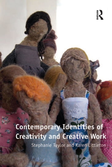 Contemporary Identities of Creativity and Creative Work - Karen Littleton - Stephanie Taylor