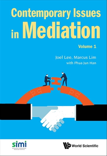 Contemporary Issues In Mediation - Volume 1 - Joel Lee - Marcus Tao Shien Lim - William Ury