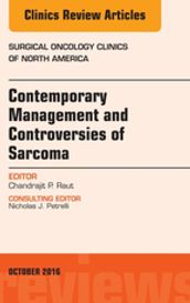 Contemporary Management and Controversies of Sarcoma, An Issue of Surgical Oncology Clinics of North America