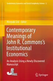 Contemporary Meanings of John R. Commons s Institutional Economics