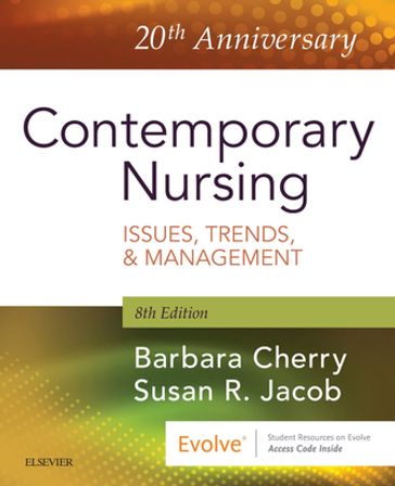 Contemporary Nursing E-Book - DNSc  MBA  RN  NEA-BC Barbara Cherry - PhD  MSN  RN Susan R. Jacob