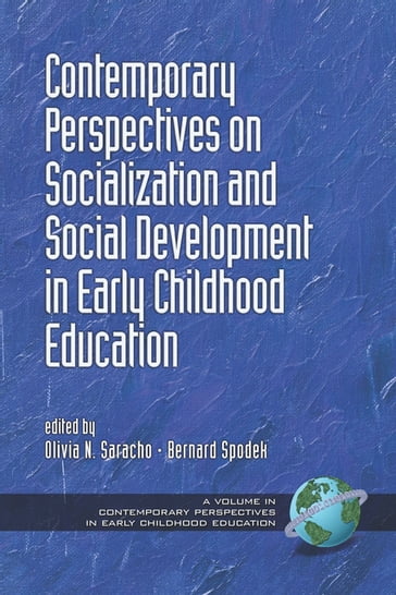 Contemporary Perspectives on Socialization and Social Development in Early Childhood Education - Olivia N. Saracho