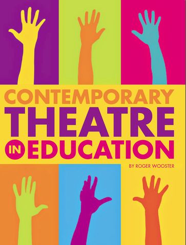 Contemporary Theatre in Education - Roger Wooster