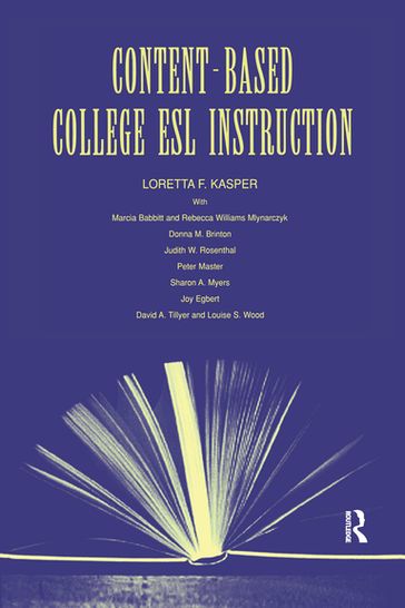 Content-Based College ESL Instruction - Loretta F. Kasper - Marcia Babbitt - Rebecca William Mlynarczyk - Donna M. Brinton - Judith W. Rosenthal