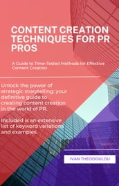 Content Creation Techniques For PR Pros