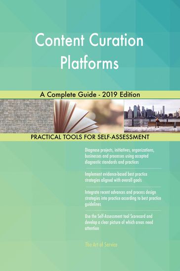 Content Curation Platforms A Complete Guide - 2019 Edition - Gerardus Blokdyk