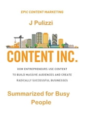 Content Inc Summarized for Busy People