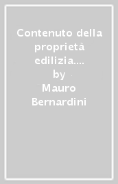 Contenuto della proprietà edilizia. Prospettive e problemi