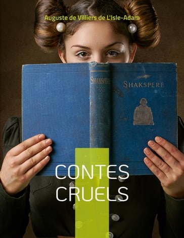 Contes Cruels - Auguste de Villiers de L