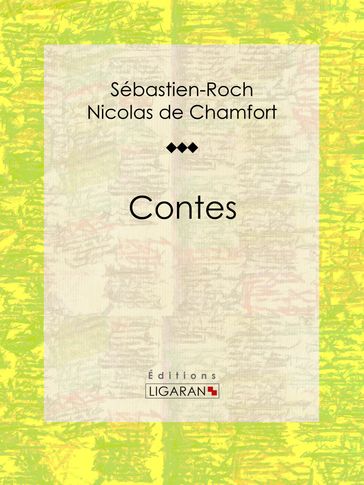Contes - Ligaran - Pierre René Auguis - Sébastien-Roch Nicolas de Chamfort