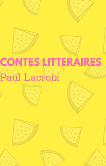 Contes Littéraires - Paul Lacroix