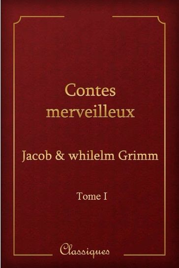 Contes Merveilleux - Jakob et Wilhelm Grimm
