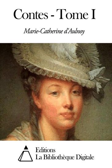 Contes - Tome I - Marie-Catherine D