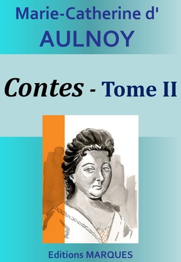 Contes - Tome II - Marie-Catherine D