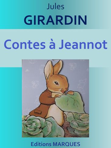 Contes à Jeannot - Jules Girardin