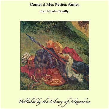 Contes à Mes Petites Amies - Jean Nicolas Bouilly