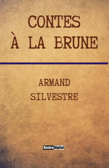 Contes à la Brune - Armand Silvestre