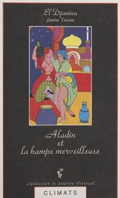 Contes à la sultane (2) : Aladin et la hampe merveilleuse