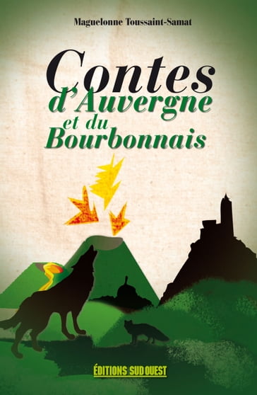 Contes d'Auvergne et du Bourbonnais - Maguelonne Toussaint-Samat