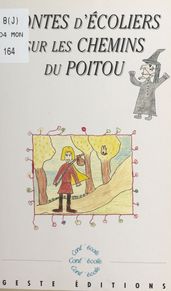 Contes d écoliers sur les chemins du Poitou
