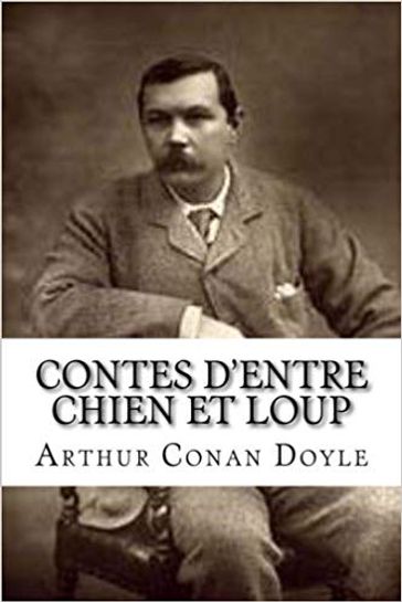 Contes d'entre chien et loup - Arthur Conan Doyle