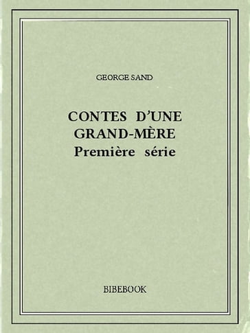 Contes d'une grand-mère I - George Sand