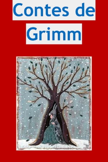 Contes de Grimm - Et Wilhelm Grimm Jacob