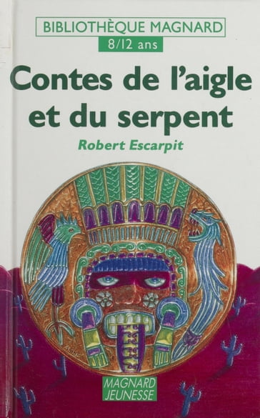 Contes de l'aigle et du serpent - Antoine Reboul - Robert Escarpit