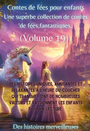 Contes de fées pour enfants Une superbe collection de contes de fées fantastiques. (Volume 19) - Des histoires merveilleuses