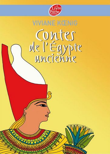 Contes de l'Egypte ancienne - Viviane Koenig