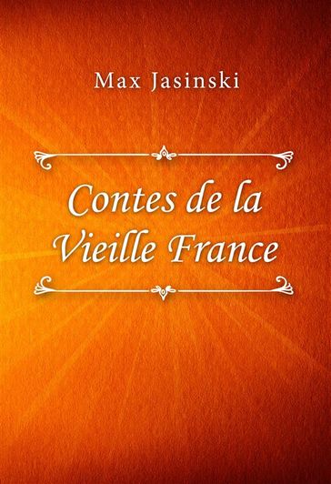 Contes de la Vieille France - MAX JASINSKI