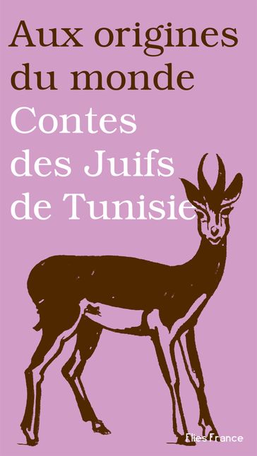 Contes des Juifs de Tunisie - Aux origines du monde - Sonia Koskas