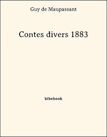 Contes divers 1883 - Guy de Maupassant